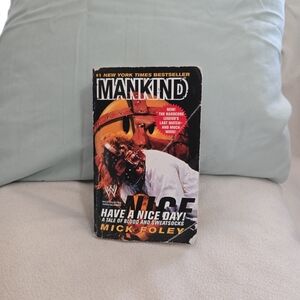 WWE Mick Foley Mankind Have A Nice Day A Tale Of Blood & Sweatsocks Paperback